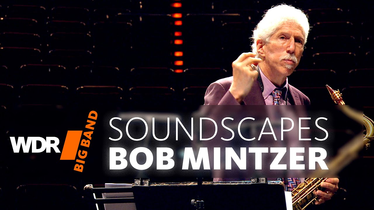 Bob Mintzer & WDR BIG BAND - Soundscapes