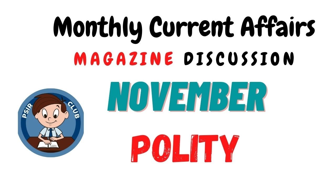 Class 01 | New Initiative | Application of Current Affairs Through Monthly Magazines | Polity | Nov