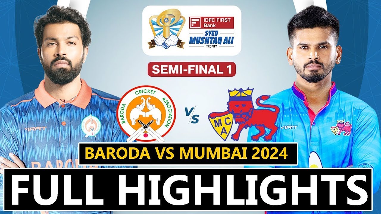 Mumbai Vs Baroda 1st Semi Final Full Highlights SMAT | Syed Mushtaq Ali Trophy 2024