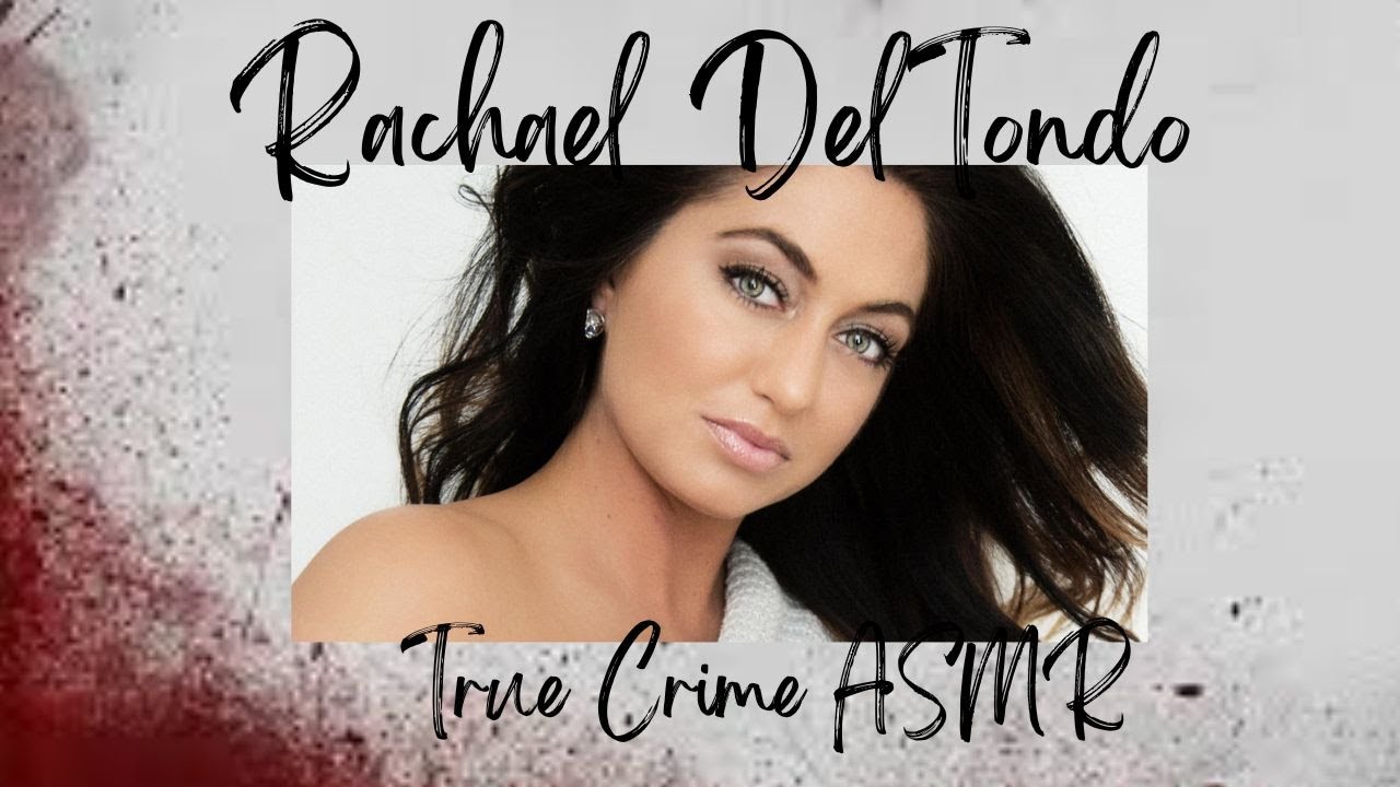True Crime ASMR | Rachael DelTondo| Whispered