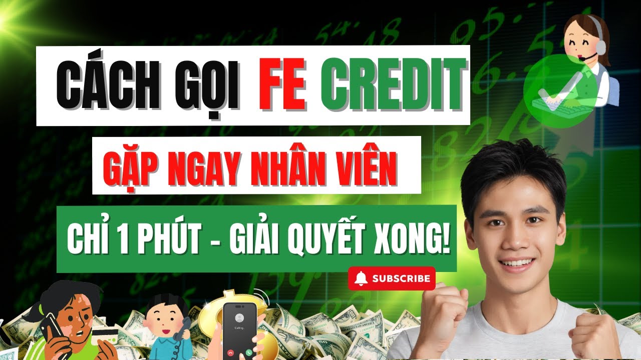 Tổng đ&agrave;i FE Credit &ndash; Hướng dẫn GỌI Đ&Uacute;NG NH&Acirc;N VI&Ecirc;N FE CREDIT, GIẢI QUYẾT VẤN ĐỀ TRONG 1 PH&Uacute;T!