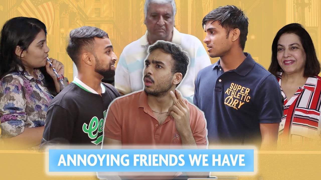 Annoying Friends We Have | Super Sindhi