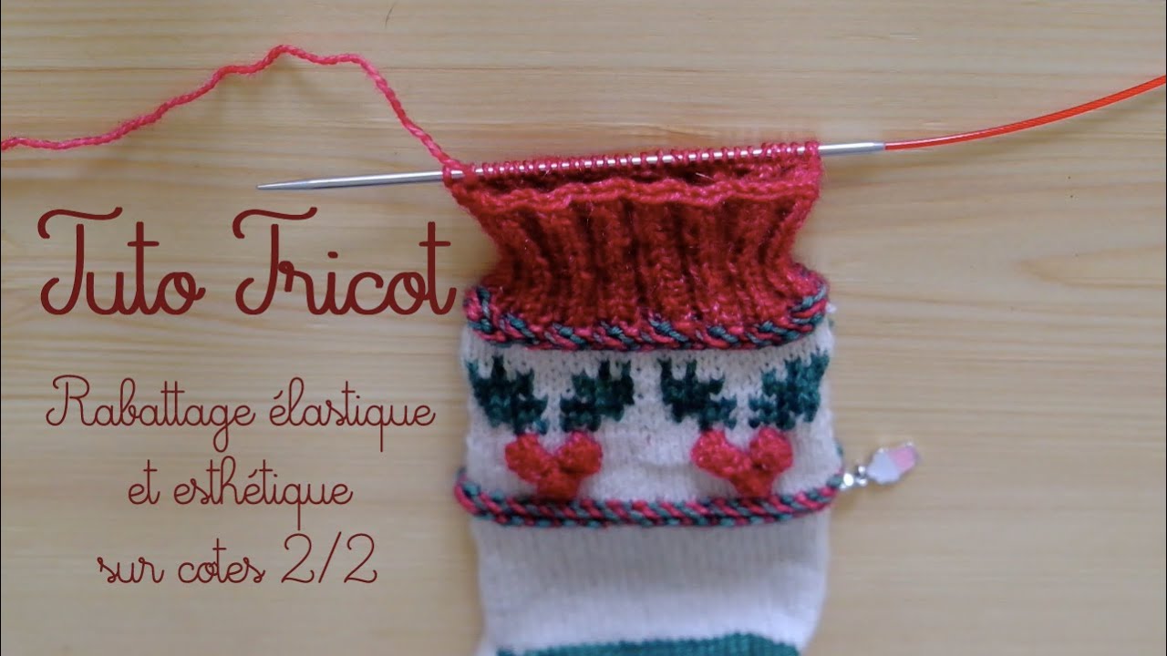 Tuto Tricot - Rabattage élastique et esthétique sur côtes 2/2
