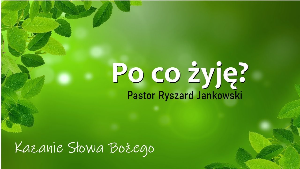 Po co żyję? - pastor Ryszard Jankowski - kazanie [24.01.2026]