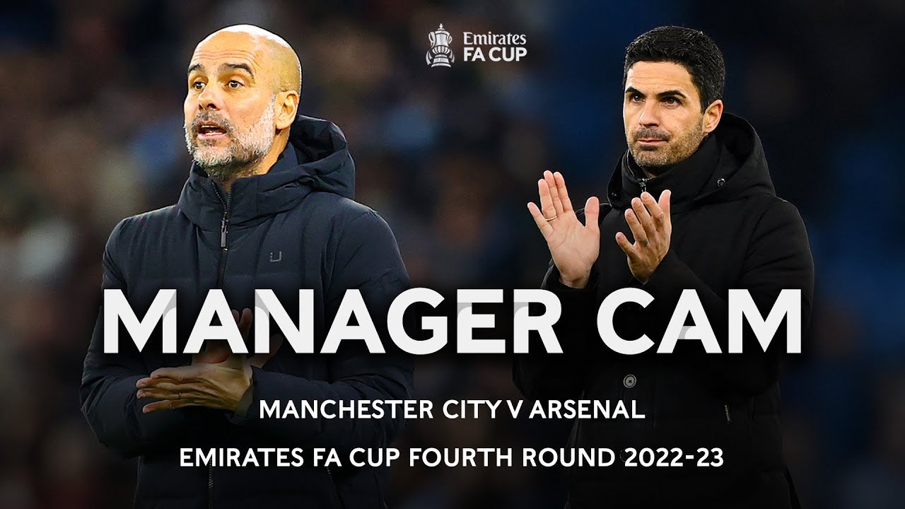 Pep Guardiola v Mikel Arteta | Manager Cam | Manchester City v Arsenal | Emirates FA Cup 22-23