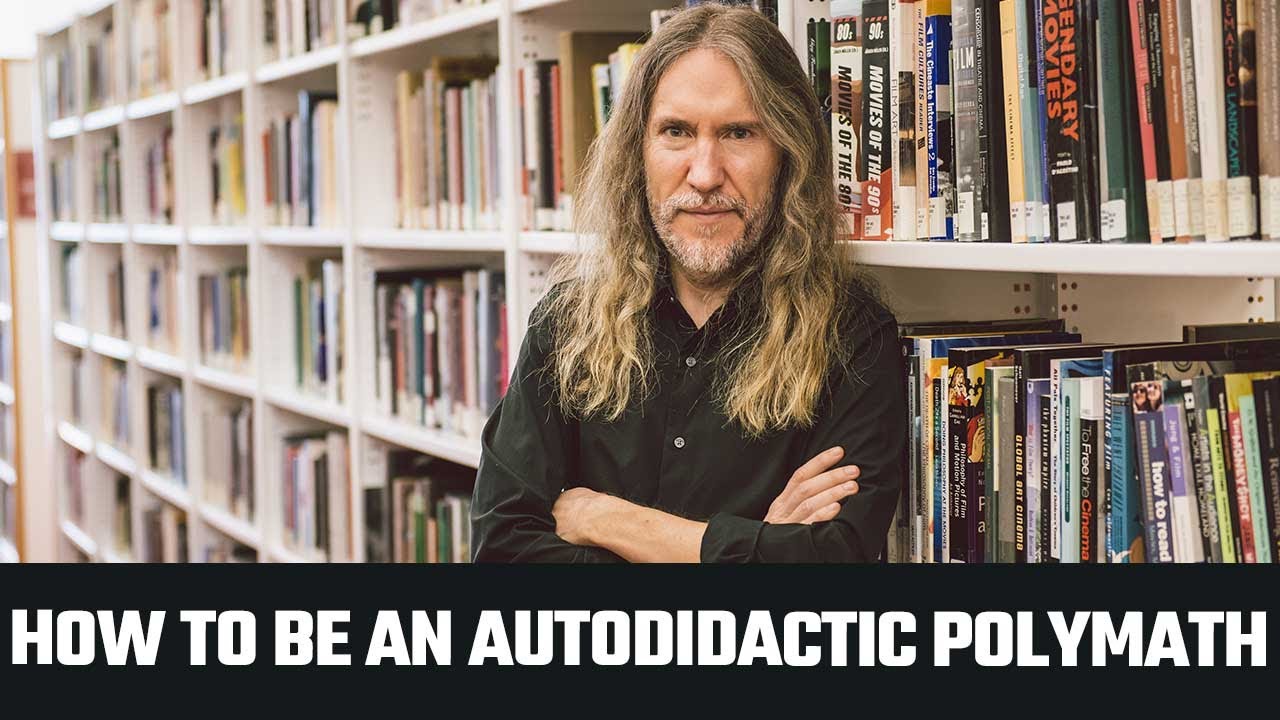 How To Be An Autodidactic Polymath