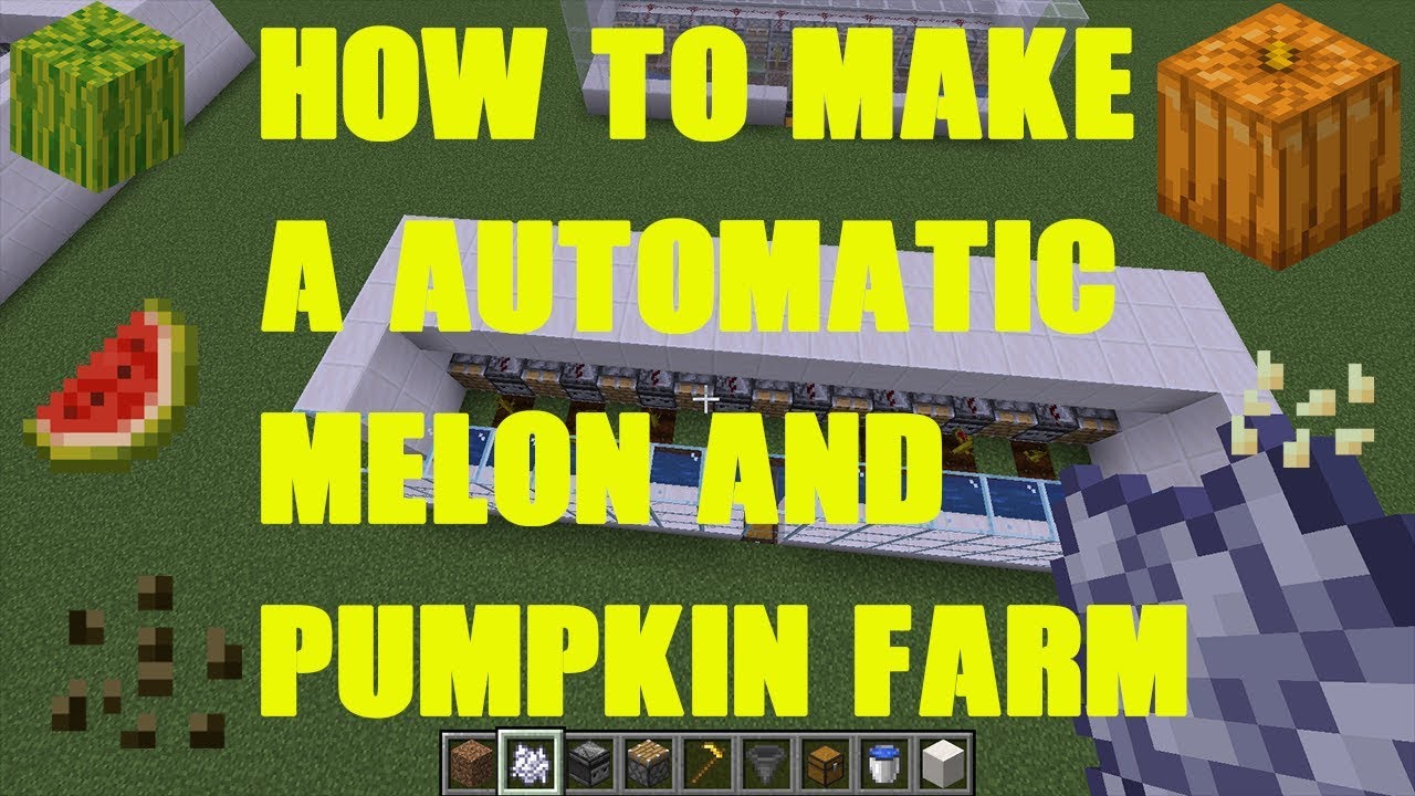 How To Make A Automatic Melon and Pumpkin Farm