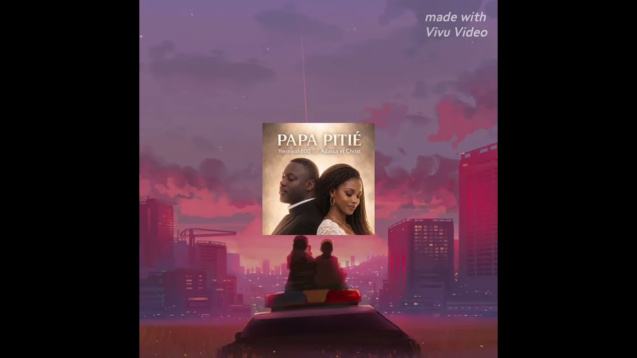 PITIÉ PAPA avec ADASSA ET CHRIST 