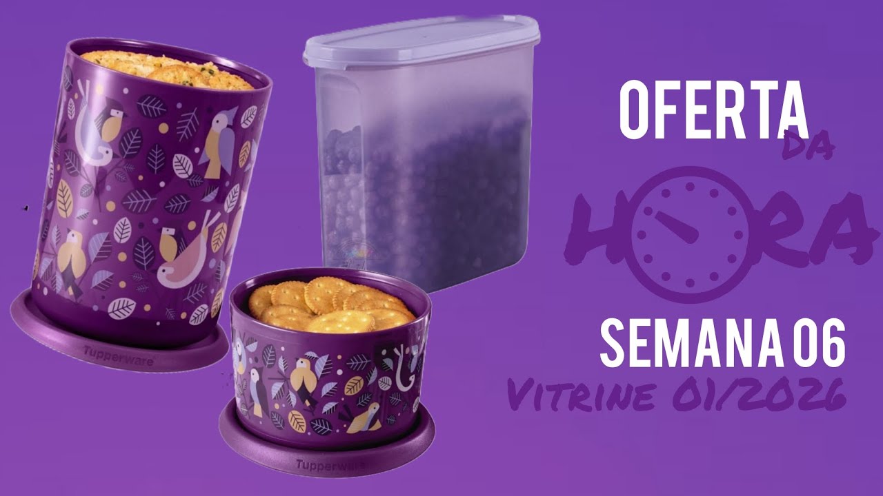 OFERTA DA HORA TUPPERWARE SEMANA 06.