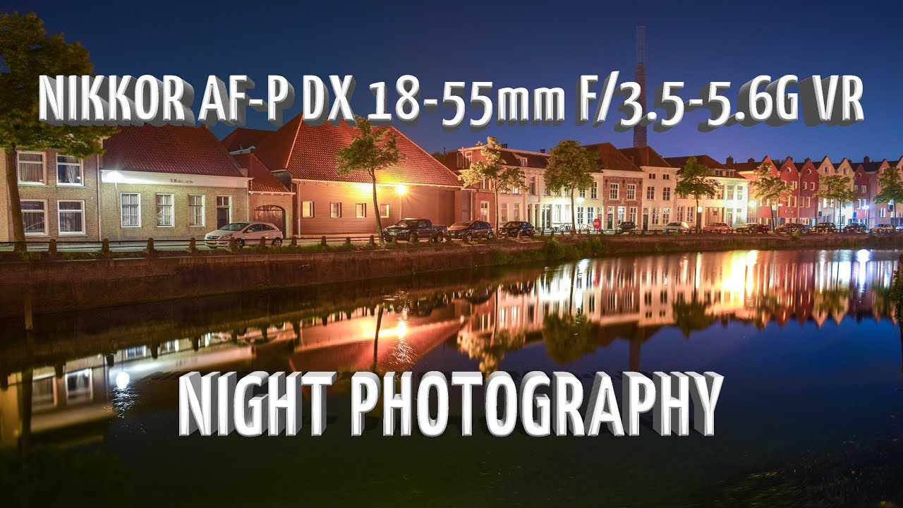 Nikkor AF-P DX 18-55mm f/3.5-5.6G VR - Night photography (with long exposure)