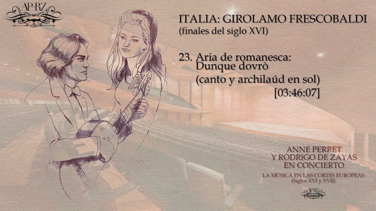 23 Aria de romanesca: Dunque dovrò [GIROLAMO FRESCOBALDI]