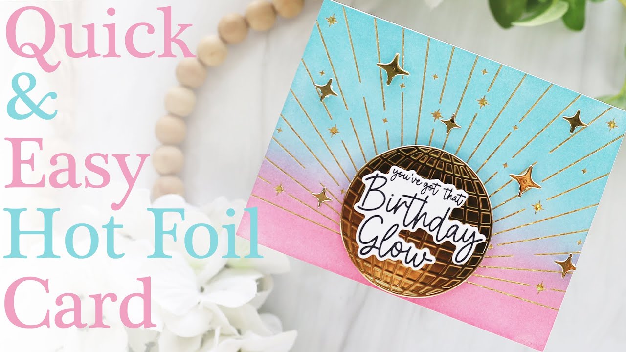 Quick and Easy Hot Foil Card!