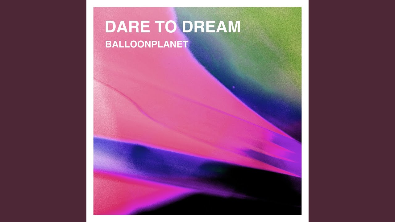 Dare to Dream