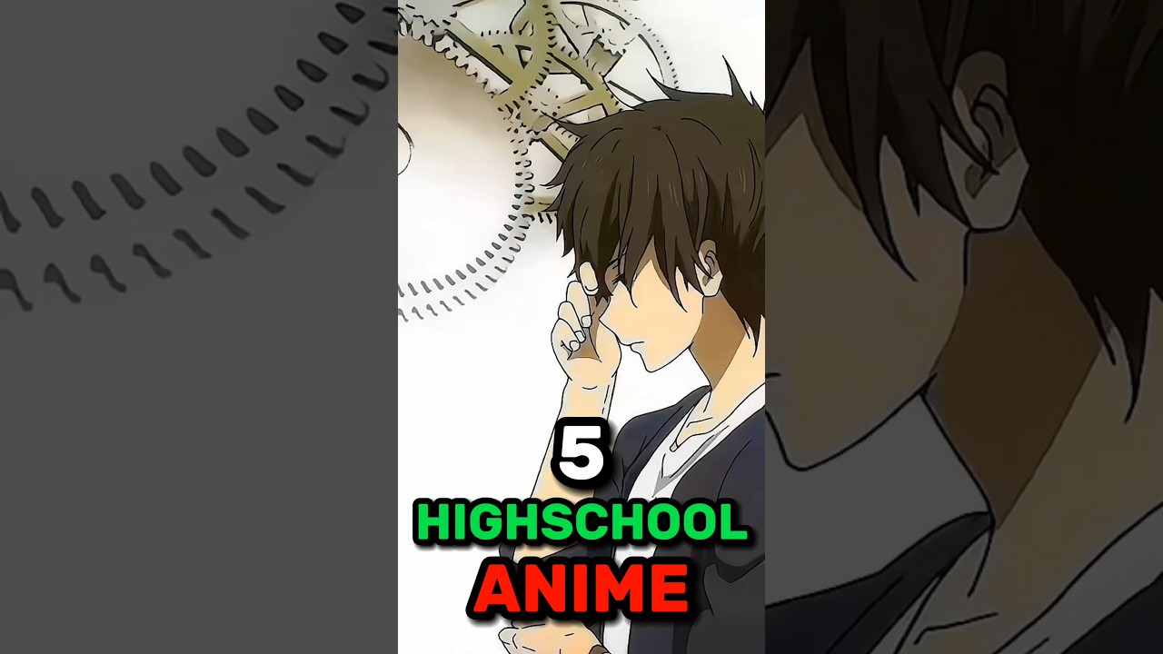 5 Highschool Anime