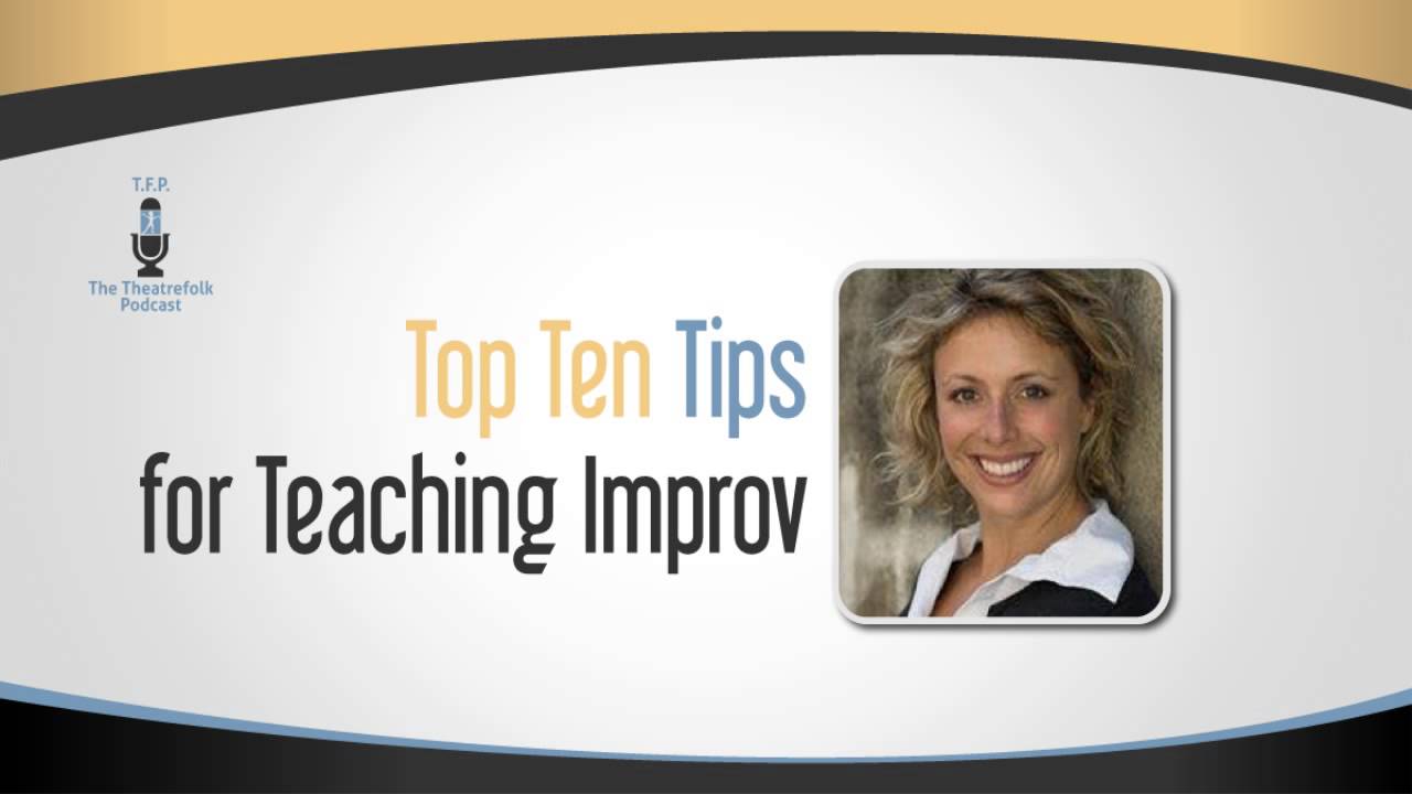 Ten Tips for Teaching Improv