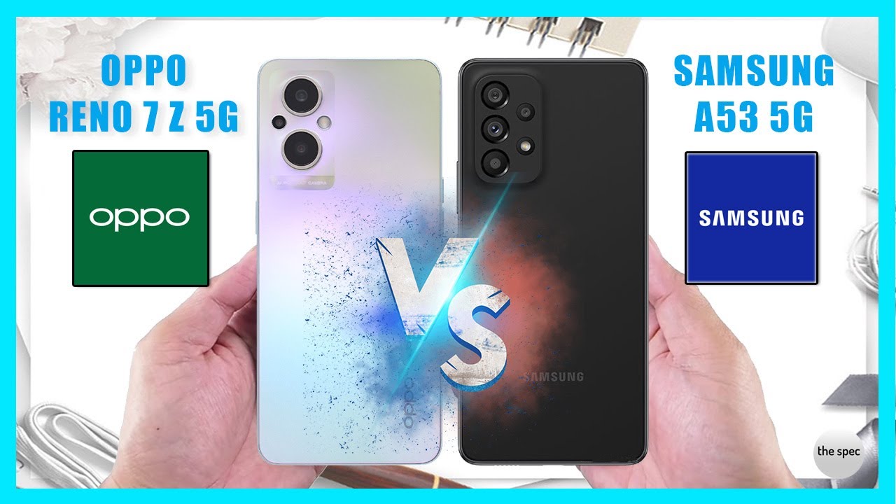 OPPO reno 7Z vs Samsung Galaxy A53 5G | Full Specifications Comparison