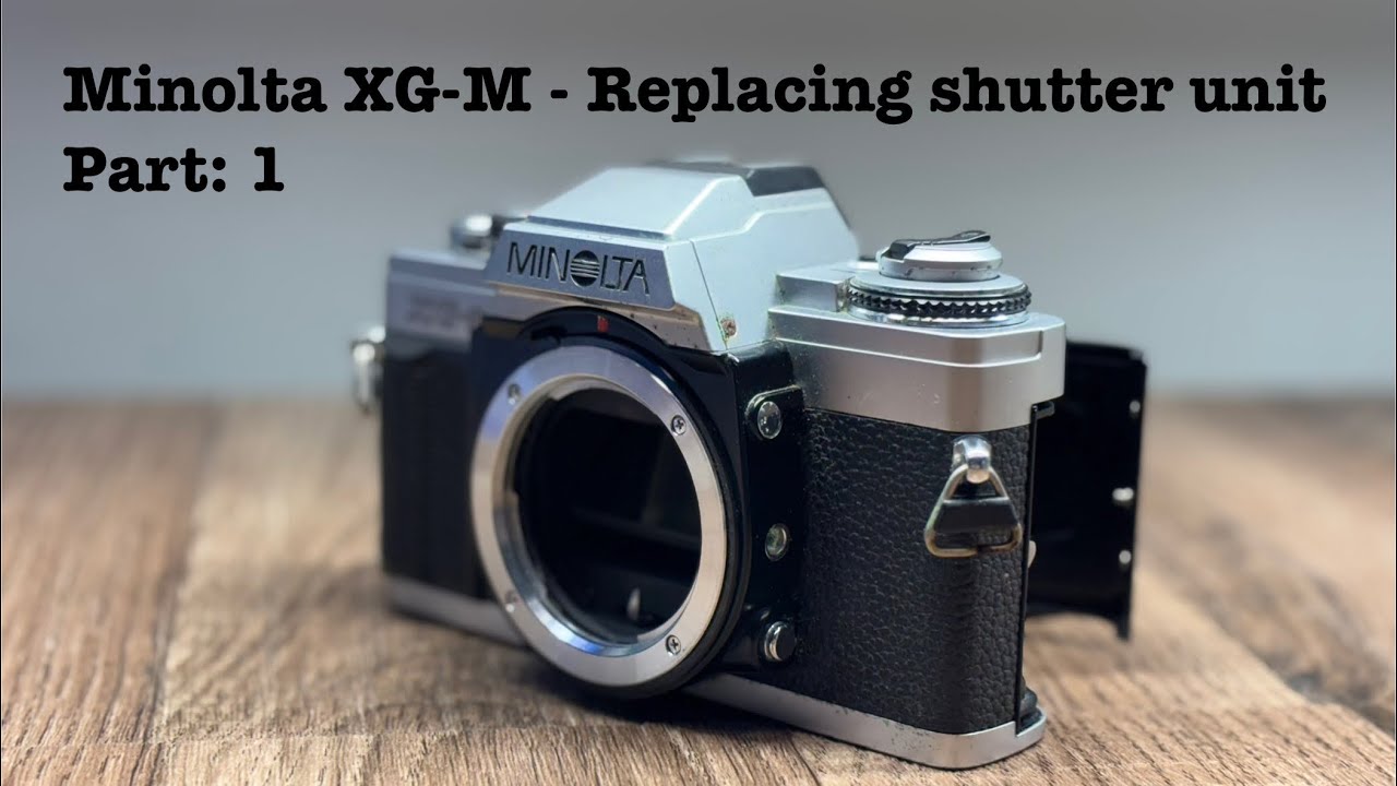 Minolta XG-M - Part 1: Replacing shutter unit