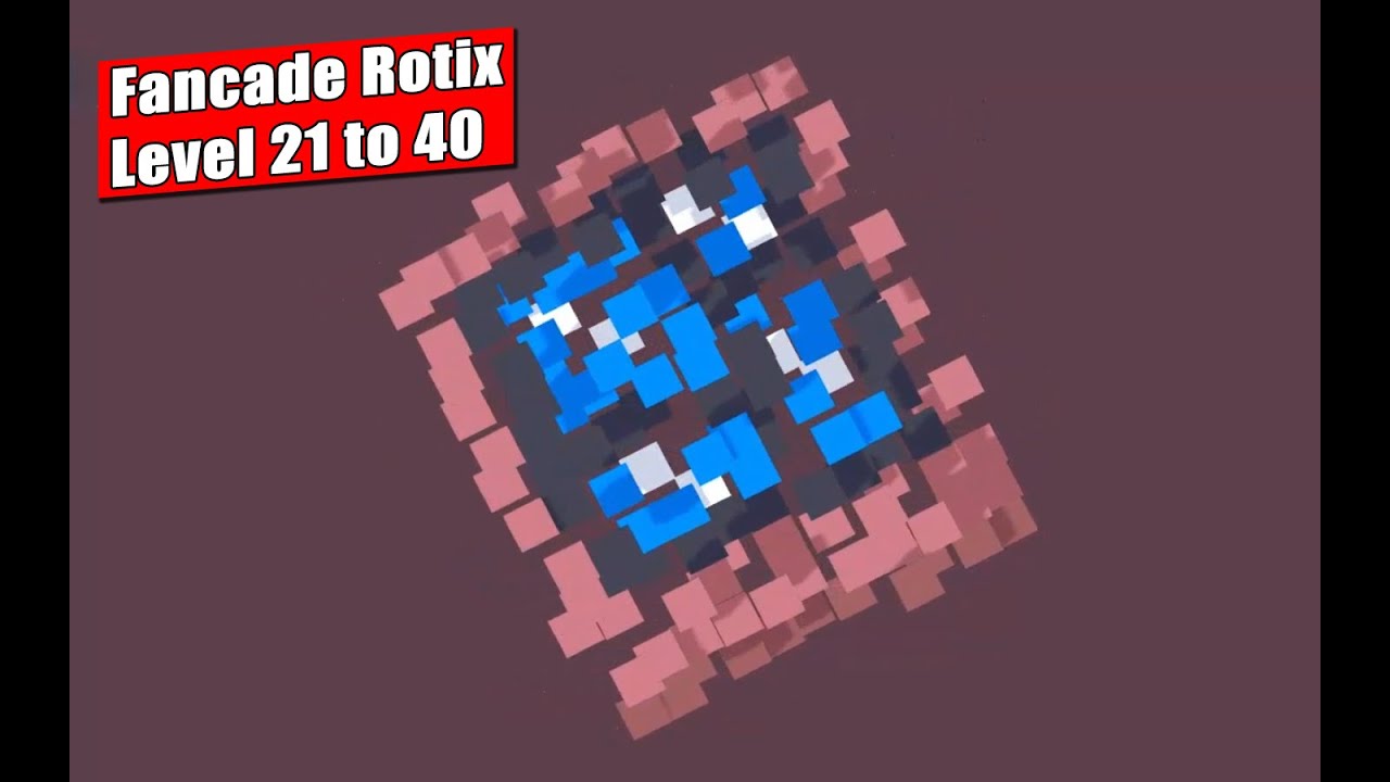 Fancade Rotix Level 21,22,23,24,25,26,27,28,29,30,31,32,33,34,35,36,37,38,39,40 || Arcade Game