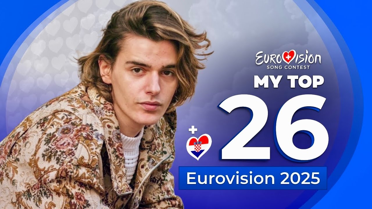 Eurovision 2025 | My Top 26 (NEW: 🇭🇷)