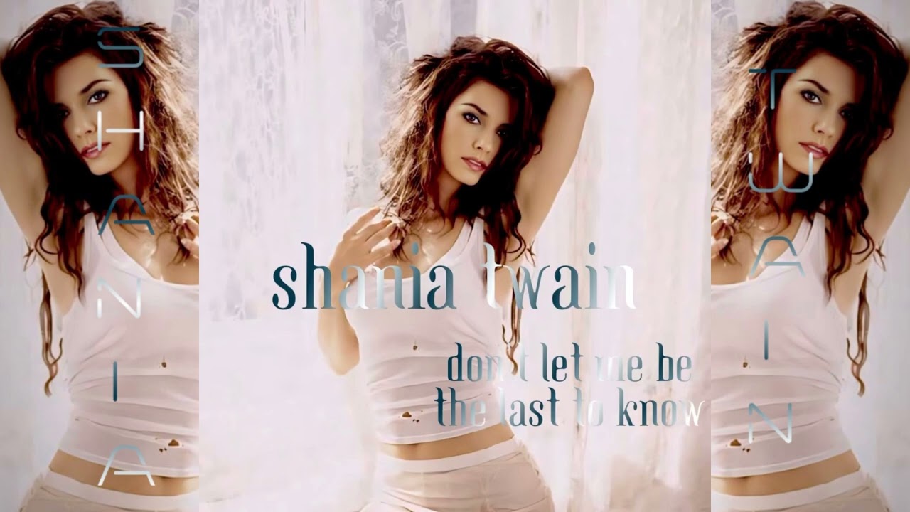 Shania Twain - Don’t Let Me Be The Last To Know (Britney Spears Writer’s Vocals) [OIDIA]