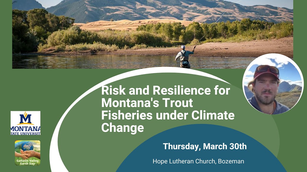 Risk and Resilience for Montana’s Trout Fisheries under Climate Change with Timothy Cline, MSU