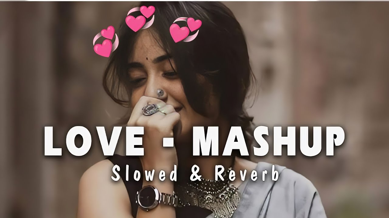 Mind Relaxing 💞💞💞 Love Mashup 💞💞💞 #music #lo-fi #mindrelaxing  #mashup