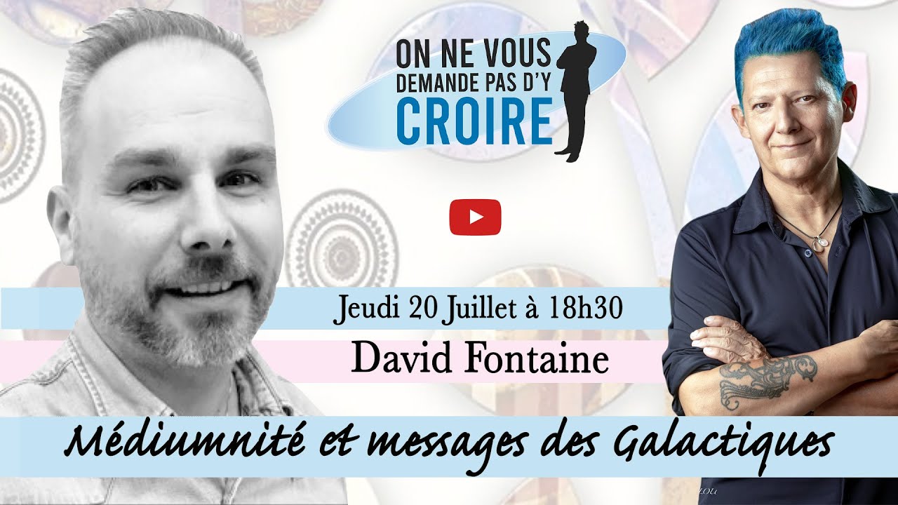 DAVID FONTAINE: Médiumnité et messages des Galactiques