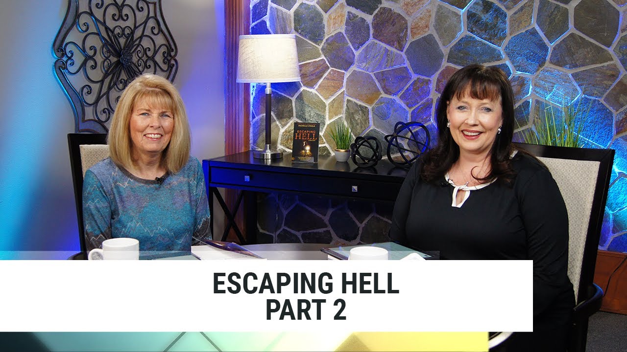 Escaping Hell-Part 2 | Annette Capps and Michelle Steele
