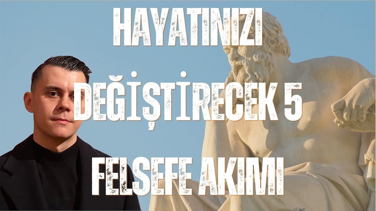 Hayatınızı Değiştirecek 5 Felsefe Akımı