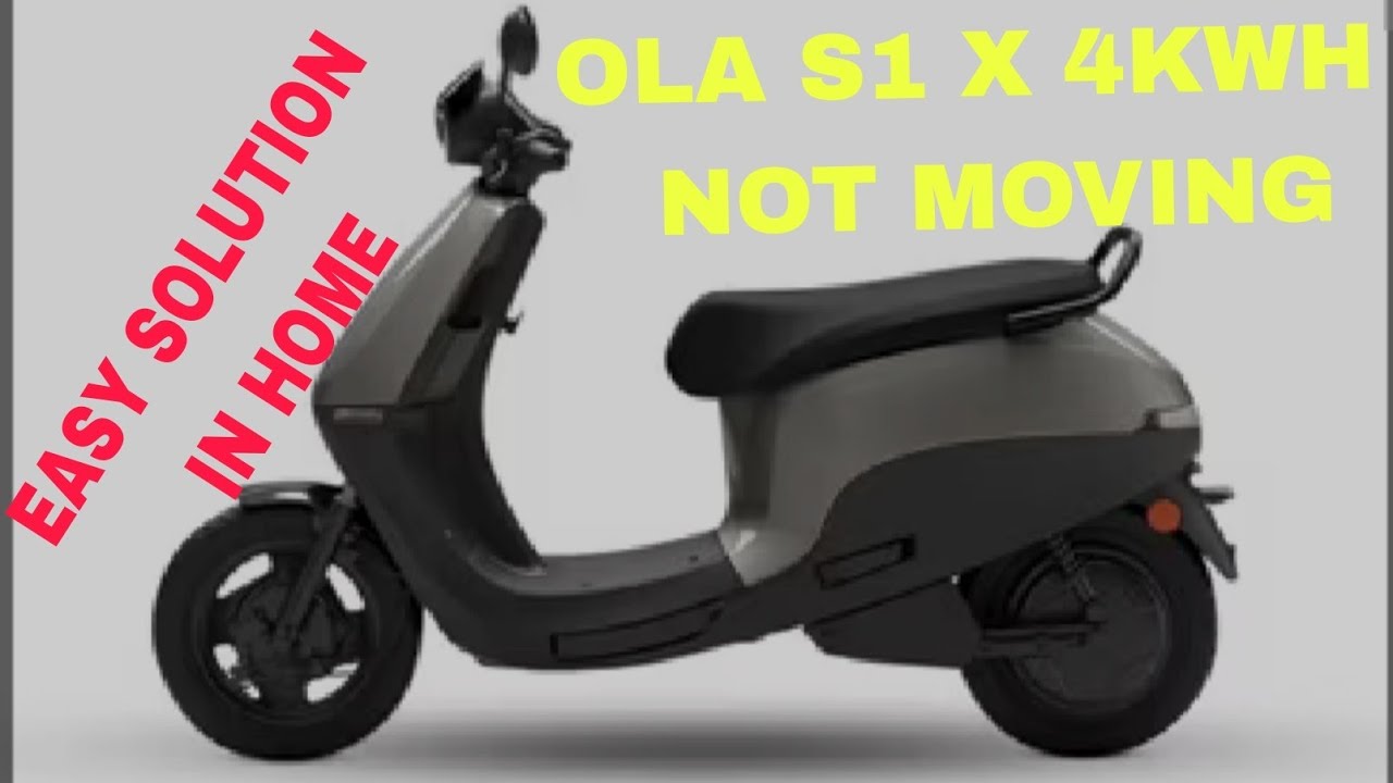 OLA S1X SCOOTER NOT MOVING PROBLEM, SOLUTION | OLA S1X 4KWH 