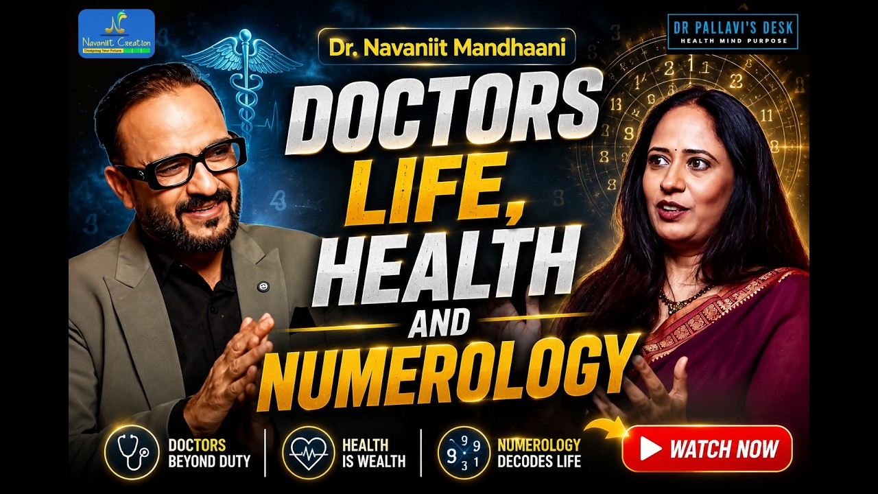 Doctors life,Health and Numerology | Prof.Dr Navaniit Mandhani x Dr.Pallavi Prasad
