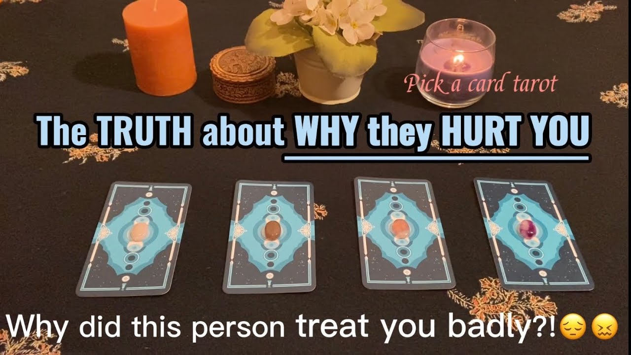 WHY DID THEY TREAT YOU BAD? 😖😔the truth about why they hurt you PICK A CARD