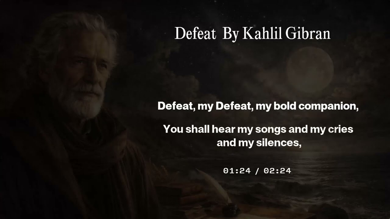 DEFEAT – A Powerful Poem by Kahlil Gibran | Deep Spoken Word on Solitude, Courage & Inner Strength