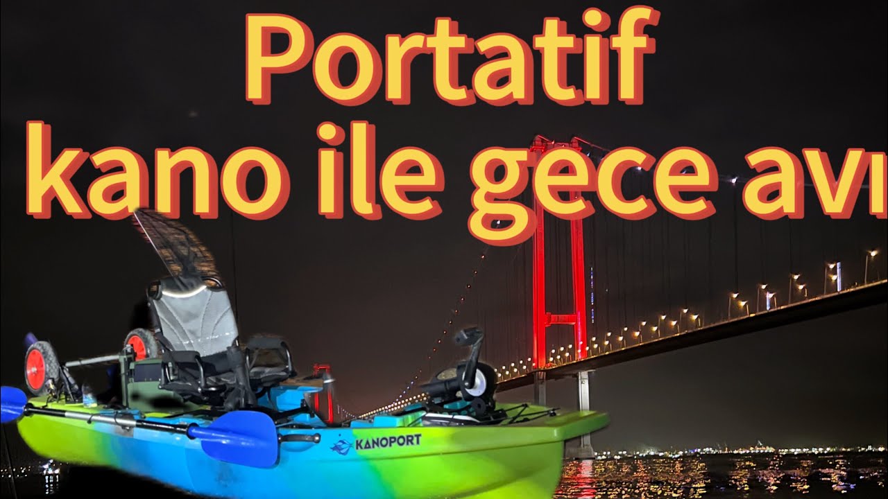 KANO VE BELY BOT İLE MARMARA DENİZİNDE GECE AVI 