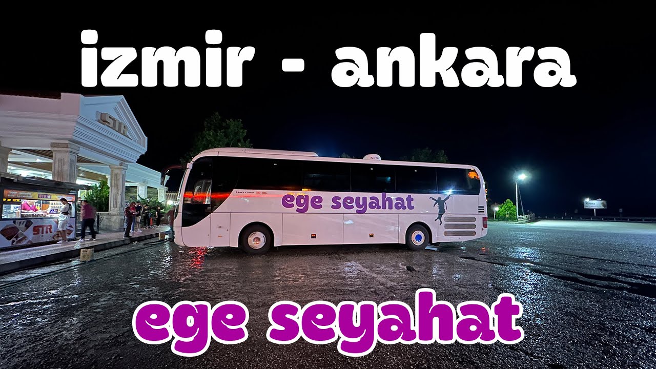 #258 MUAVİNSİZ GECE GECE İZMİR - ANKARA OTOBÜS YOLCULUĞU / EGE SEYAHAT