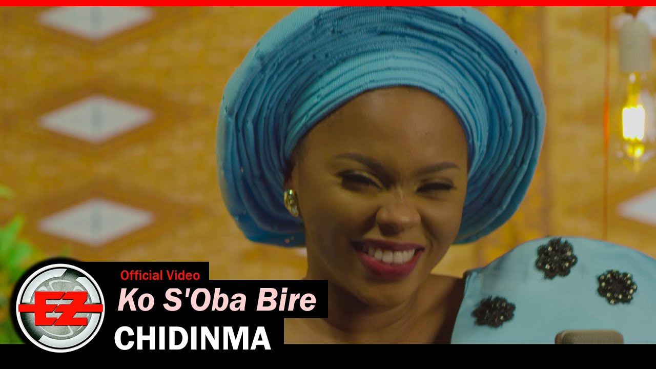 CHIDINMA - Ko S'Oba Bire (Official Music Video)