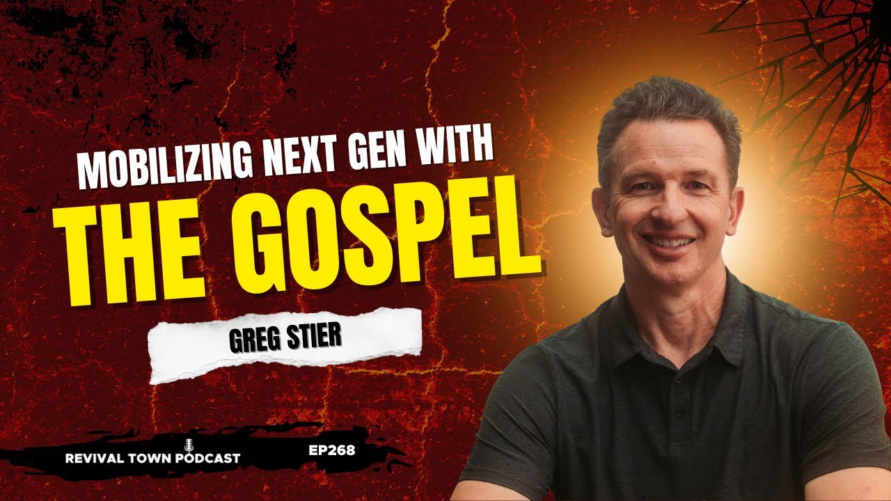 GREG STIER - Mobilizing Next Gen for the Gospel (EP 268)
