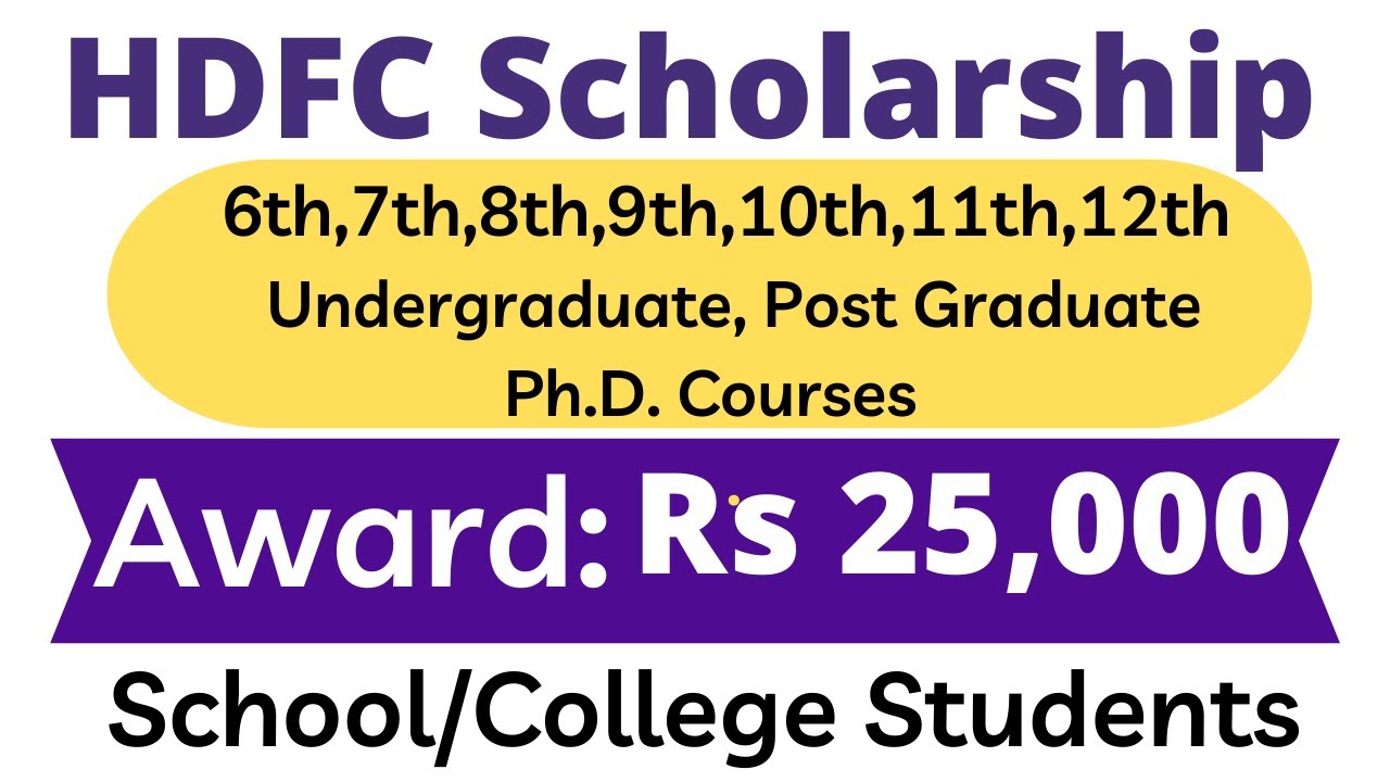 HDFC Scholarship 2022 for Class 6th to 12th, UG, PG,ITI, Diploma, Ph.D. courses.