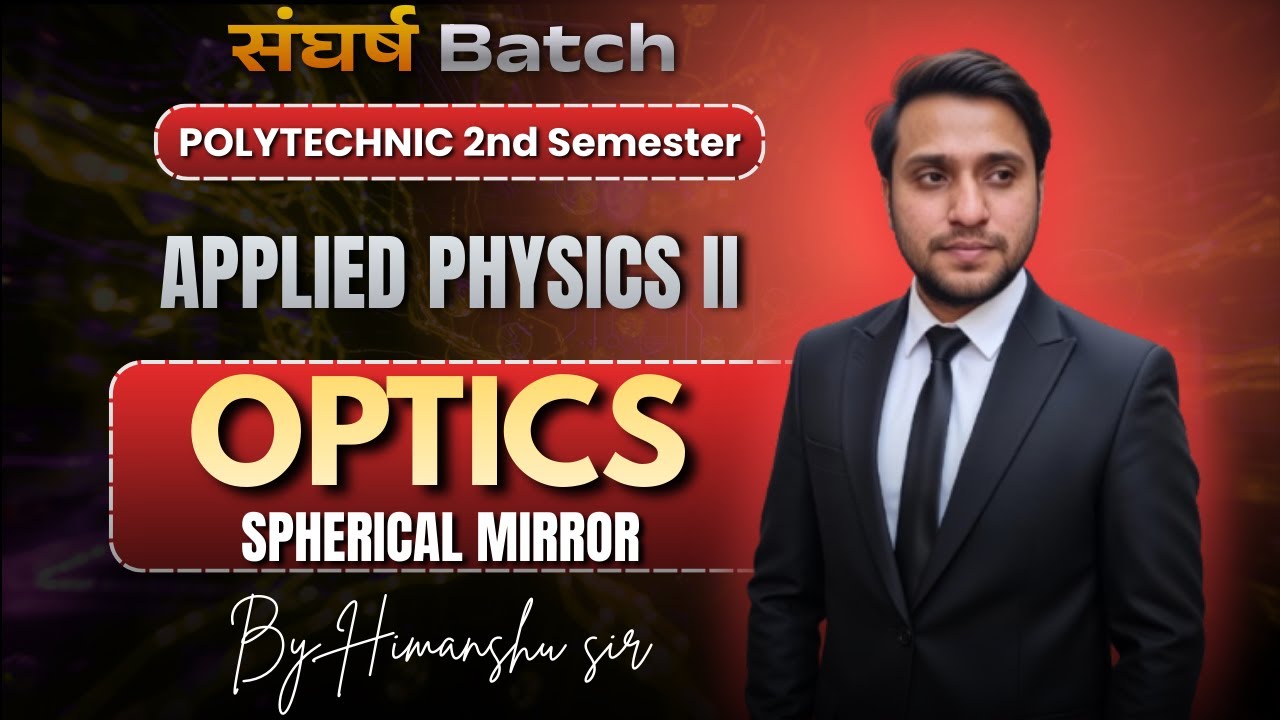 Physics II| Polytechnic second semester | Spherical Mirror | Lecture - 4 |#polytechnic