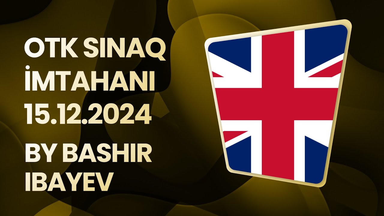 OTK sınaq imtahanı | Bəşir İbayev | 15.12.2024 | 9-cu sinif | Sınaq İzahı (Grammar)