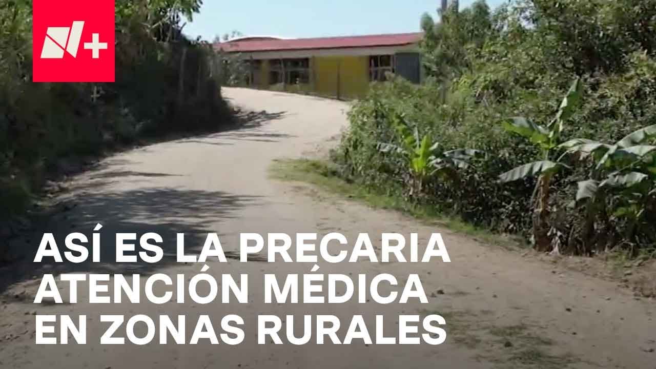 Atención médica, diferencia de morir o vivir en zonas rurales - En Punto