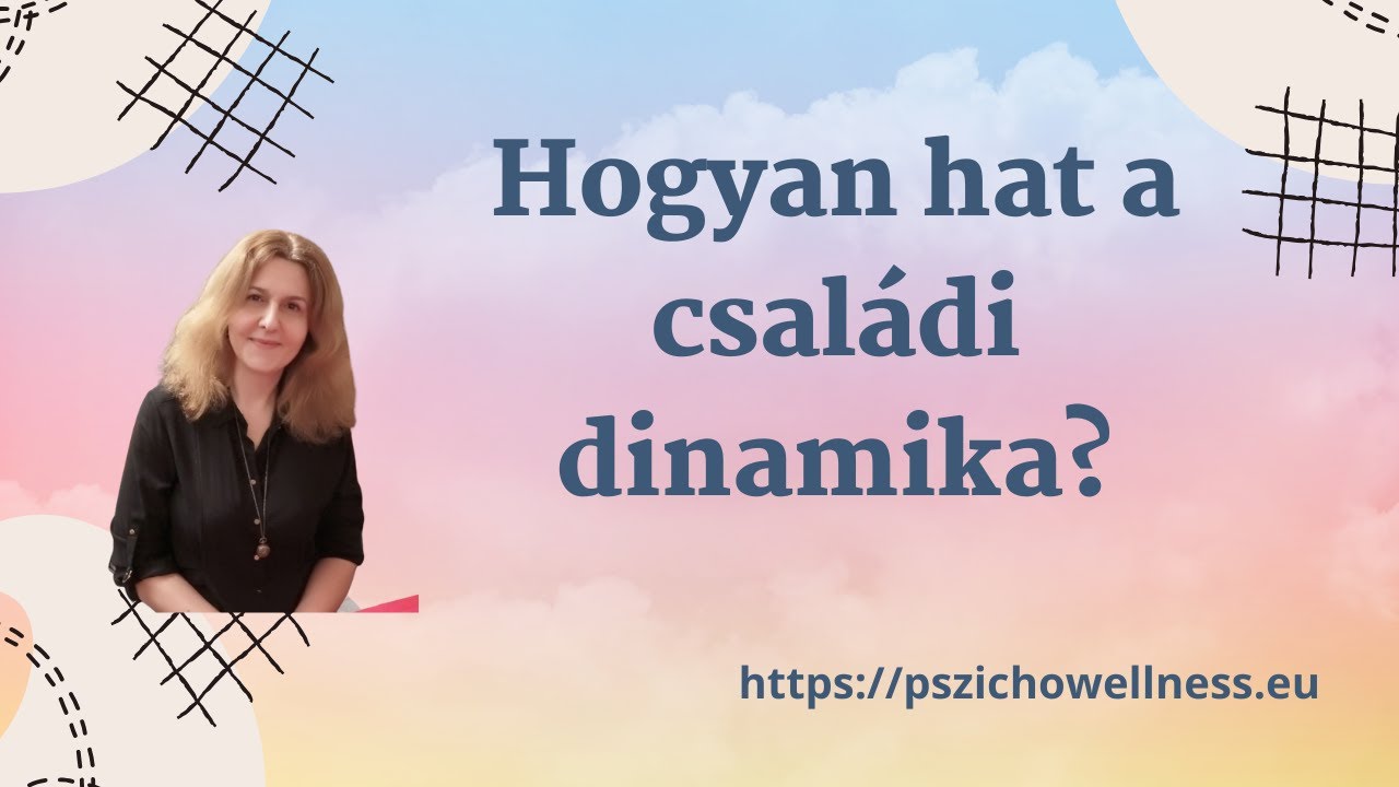 Hogyan hat a családi dinamika?