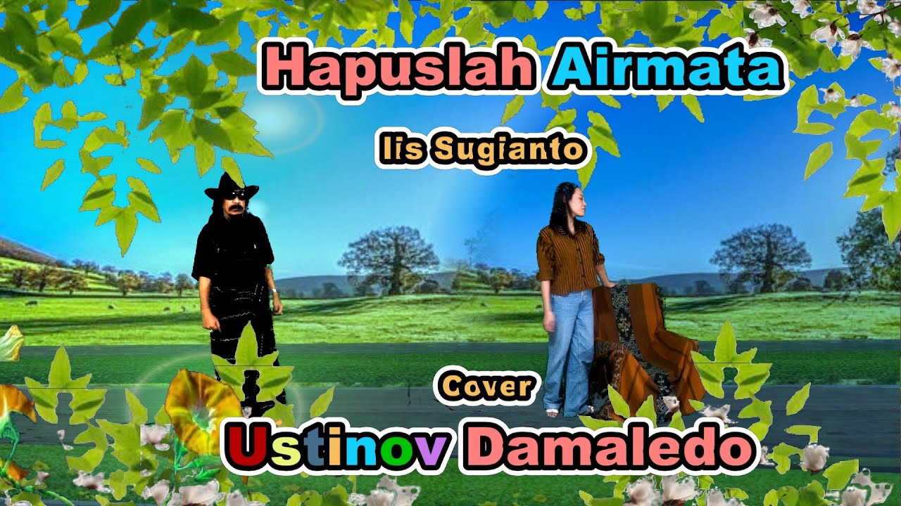 Lagu Nostalgia HAPUSLAH AIR MATA  Iis Sugianto  Cover USTINOV DAMALEDO Musik AGUS DON