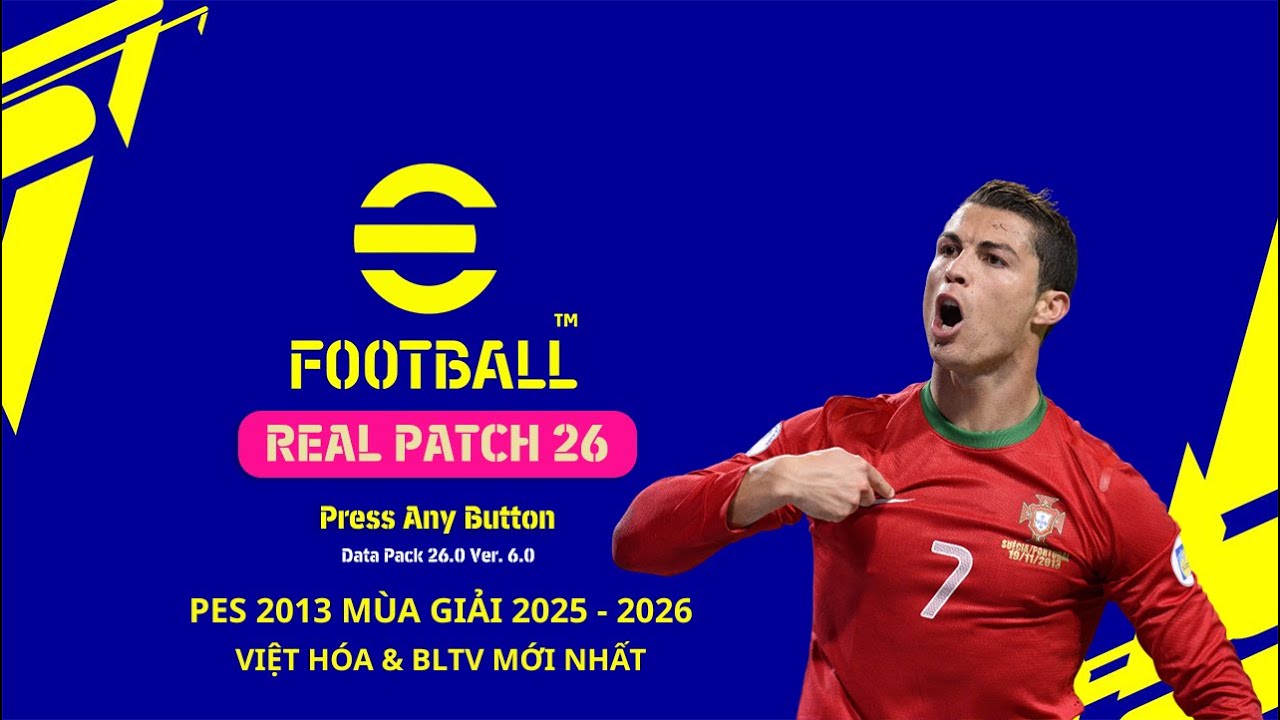 PES 2013 | Hướng dẫn cài đặt REAL PATCH 26 cập nhật mùa giải 2025/2026 TTCN, áo đấu mới nhất GGDrive