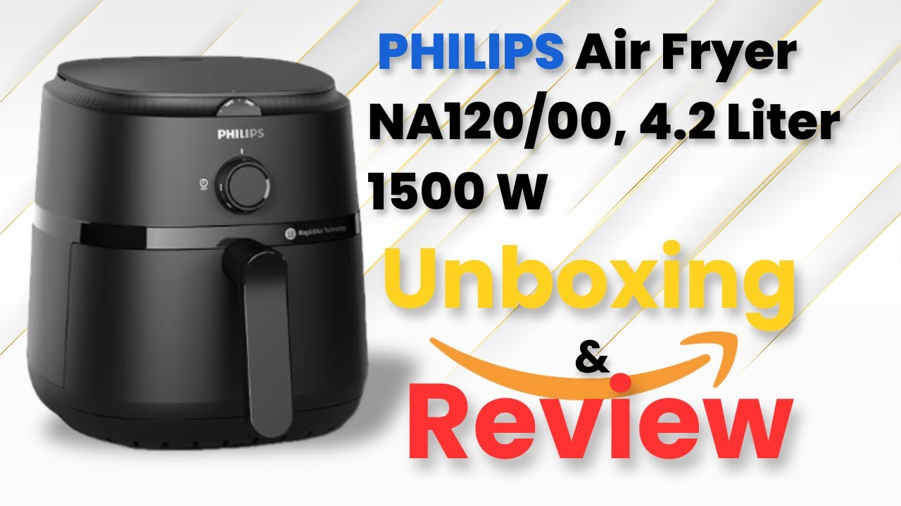 Air Fryer Unboxing Review | PHILIPS Air Fryer NA120/00, 4.2 Liter | First time user