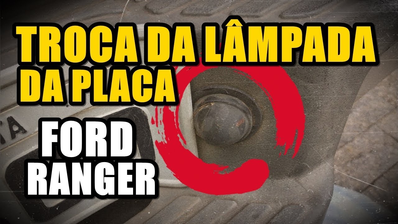 Ford Ranger - COMO TROCAR A LUZ DE PLACA