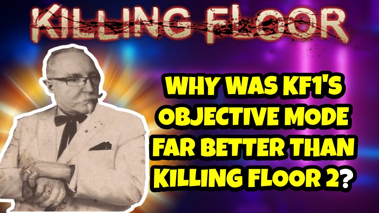 Почему режим заданий Killing Floor 1 намного лучше, чем KF2?