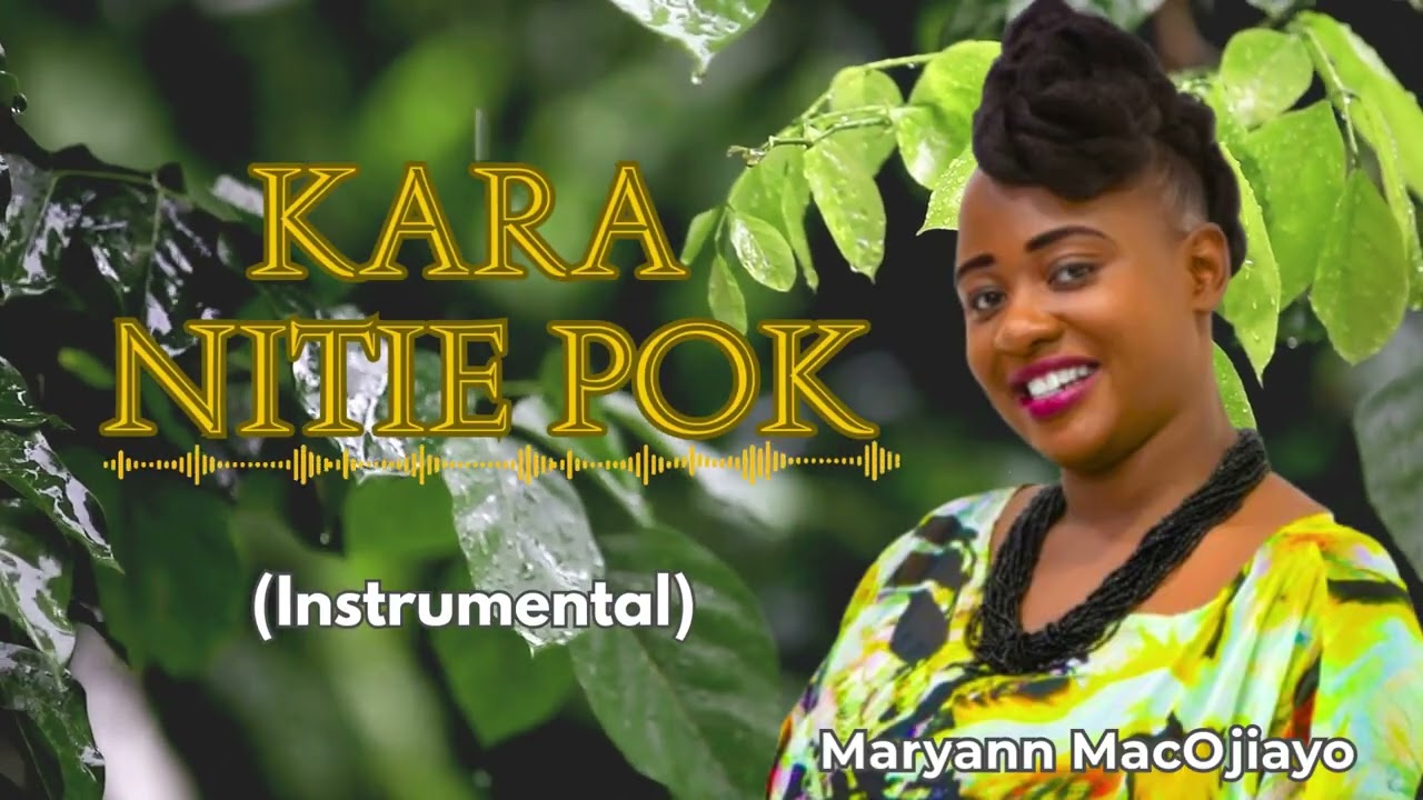 KARA NITIE POK by  Maryann MacOjiayo  (LYRICAL VIDEO)