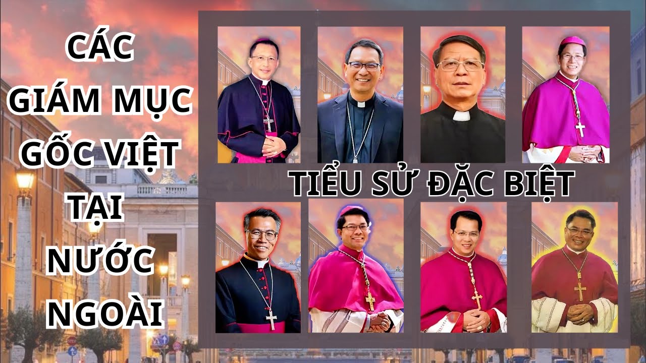 Danh Sách & Tiểu Sử và Hành Trình Mục Vụ của Các Giám Mục Gốc Việt Hải Ngoại