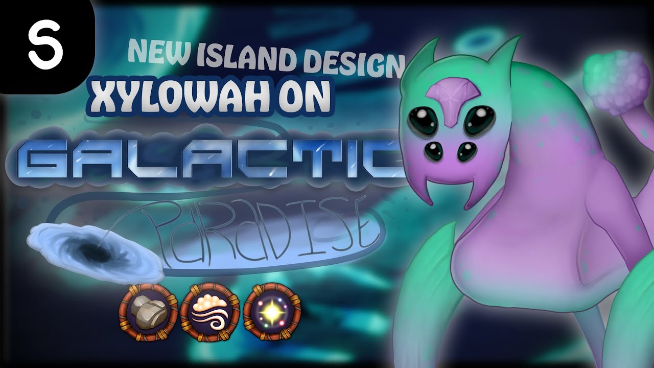(ANIMATED) XYLOWAH on GALACTIC PARADISE - My Singing Monsters